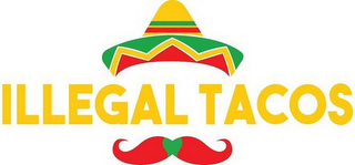 ILLEGAL TACOS