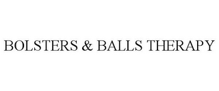 BOLSTERS & BALLS THERAPY