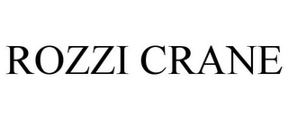 ROZZI CRANE