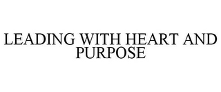 LEADING WITH HEART AND PURPOSE