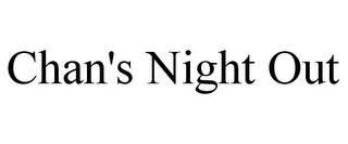 CHAN'S NIGHT OUT