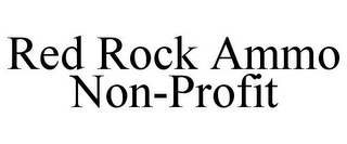 RED ROCK AMMO NON-PROFIT