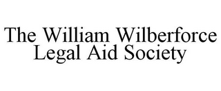 THE WILLIAM WILBERFORCE LEGAL AID SOCIETY