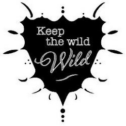 KEEP THE WILD WILD