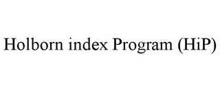 HOLBORN INDEX PROGRAM (HIP)