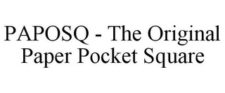 PAPOSQ - THE ORIGINAL PAPER POCKET SQUARE