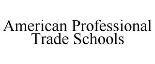 AMERICAN PROFESSIONAL TRADE SCHOOLS
