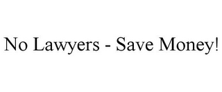 NO LAWYERS - SAVE MONEY!