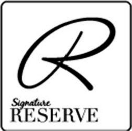 R SIGNATURE RESERVE