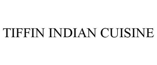 TIFFIN INDIAN CUISINE