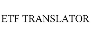 ETF TRANSLATOR