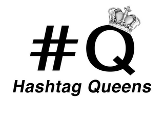 #Q HASHTAG QUEENS