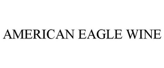 AMERICAN EAGLE WINE