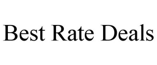 BEST RATE DEALS