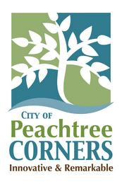 CITY OF PEACHTREE CORNERS INNOVATIVE & REMARKABLE