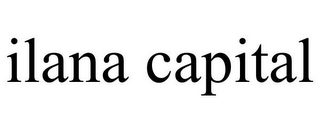 ILANA CAPITAL