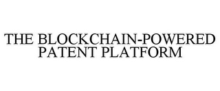 THE BLOCKCHAIN-POWERED PATENT PLATFORM