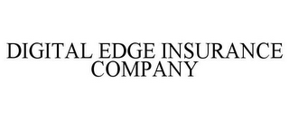 DIGITAL EDGE INSURANCE COMPANY