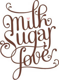 MILK SUGAR LOVE