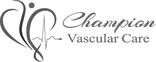 CVC CHAMPION VASCULAR CARE