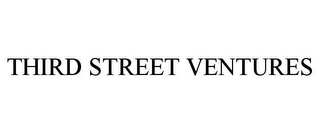 THIRD STREET VENTURES