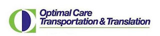 O OPTIMAL CARE TRANSPORTATION & TRANSLATION