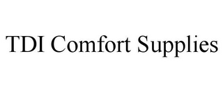 TDI COMFORT SUPPLIES