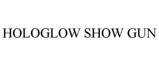 HOLOGLOW SHOW GUN