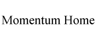 MOMENTUM HOME