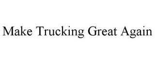 MAKE TRUCKING GREAT AGAIN