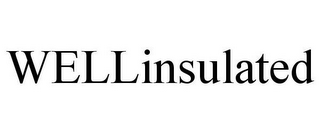 WELLINSULATED