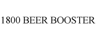 1800 BEER BOOSTER