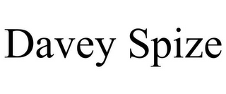 DAVEY SPIZE