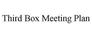 THIRD BOX MEETING PLAN