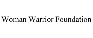 WOMAN WARRIOR FOUNDATION