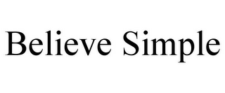 BELIEVE SIMPLE