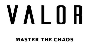 VALOR MASTER THE CHAOS