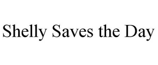 SHELLY SAVES THE DAY
