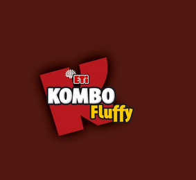 K ETI KOMBO FLUFFY