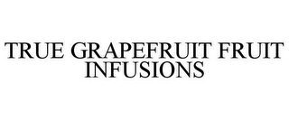 TRUE GRAPEFRUIT FRUIT INFUSIONS