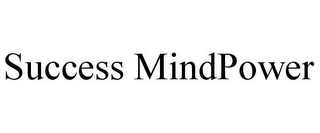 SUCCESS MINDPOWER