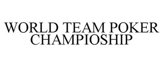 WORLD TEAM POKER CHAMPIOSHIP