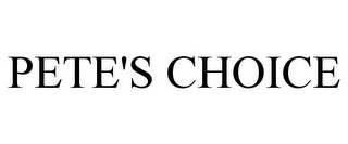 PETE'S CHOICE