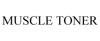 MUSCLE TONER