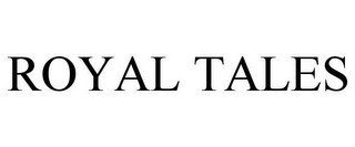 ROYAL TALES