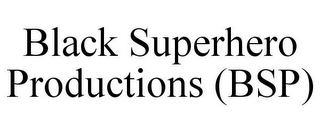 BLACK SUPERHERO PRODUCTIONS (BSP)