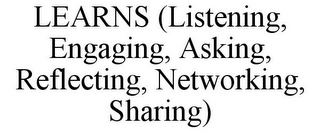 LEARNS (LISTENING, ENGAGING, ASKING, REFLECTING, NETWORKING, SHARING)