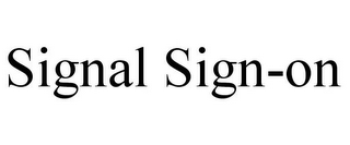 SIGNAL SIGN-ON