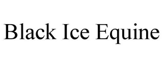 BLACK ICE EQUINE