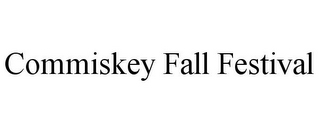 COMMISKEY FALL FESTIVAL